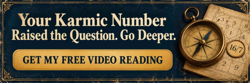 Free personalized video report. Your Karmic Number Raised the Question. Go Deeper.