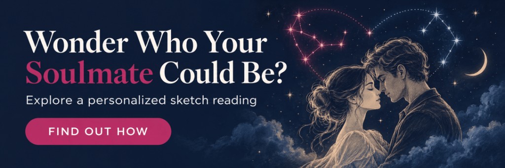 Wonder who your soulmate could be? Explore a personalized sketch reading.